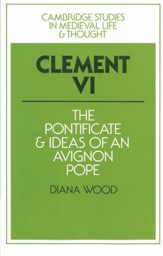 portada Clement vi: The Pontificate and Ideas of an Avignon Pope (Cambridge Studies in Medieval Life and Thought: Fourth Series) 