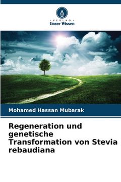 portada Regeneration und genetische Transformation von Stevia rebaudiana (en Alemán)