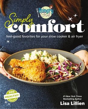 portada Hungry Girl Simply Comfort: 200 All-Natural Recipes for Your air Fryer & Slow Cooker (en Inglés)