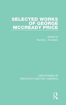 portada Selected Works of George Mccready Price: A Ten-Volume Anthology of Documents, 1903–1961 (Creationism in Twentieth-Century America) (en Inglés)