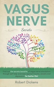 portada Vagus Nerve: Find out how you can enjoy the benefits of vagus nerve stimulation through self-help exercises against trauma, anxiety (en Inglés)
