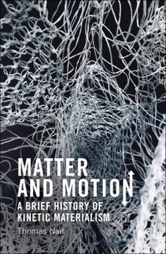 portada Matter and Motion: A Brief History of Kinetic Materialism (en Inglés)
