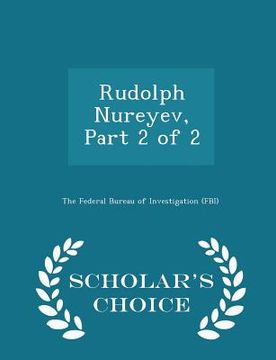 portada Rudolph Nureyev, Part 2 of 2 - Scholar's Choice Edition (en Inglés)