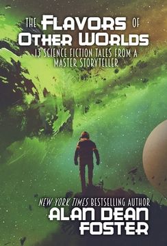 portada The Flavors of Other Worlds: 13 Science Fiction Tales from a Master Storyteller