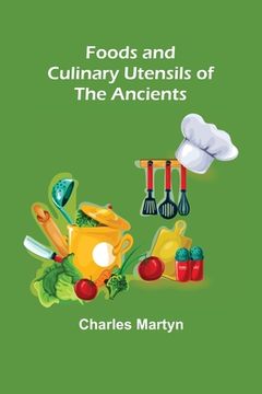 portada Foods and Culinary Utensils of the Ancients (en Inglés)