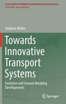 portada Towards Innovative Transport Systems: Evolution and Ground-Breaking Developments (in English)