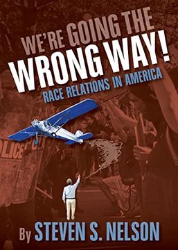 portada We're Going the Wrong Way! Race Relations in America (en Inglés)