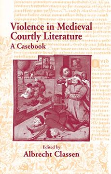 portada Violence in Medieval Courtly Literature: A Casebook (Garland Medieval Casebooks) (en Inglés)