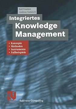 portada Integriertes Knowledge Management: Konzepte, Methoden, Instrumente und Fallbeispiele (en Alemán)