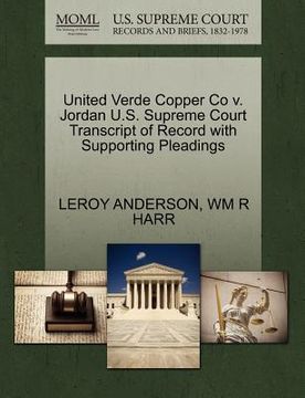 portada united verde copper co v. jordan u.s. supreme court transcript of record with supporting pleadings (in English)