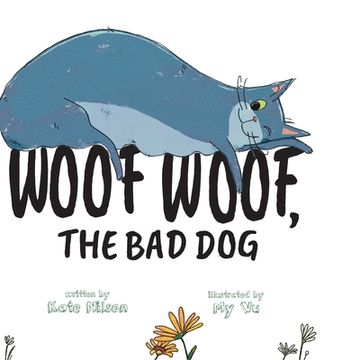 portada Woof, Woof, The Bad Dog (en Inglés)