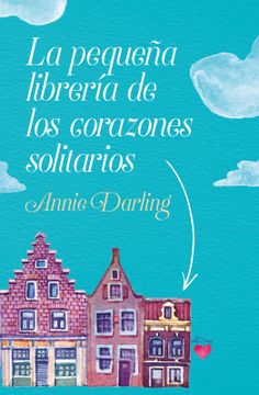 portada La Pequeña Libreria de los Corazones Solitarios (in Spanish)