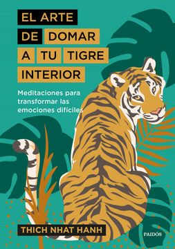 portada El Arte de Domar a tu Tigre Interior: Meditaciones Para las Emociones Dificiles