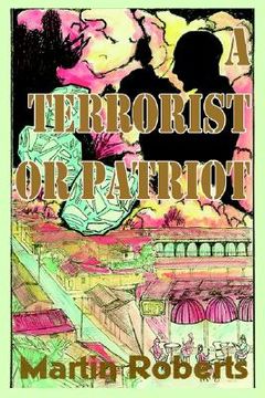 portada a terrorist or patriot (en Inglés)
