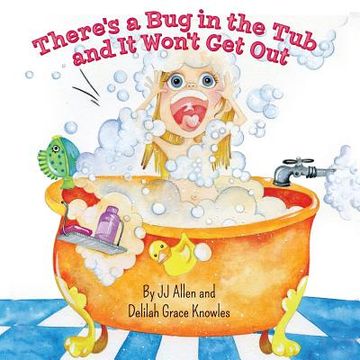 portada There's a Bug in the Tub and It Won't Get Out (en Inglés)