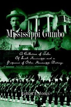 portada Mississippi Gumbo: A Collection of Tales Of South Mississippi and a Potpourri of Other Mississippi Writings (in English)