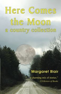 portada Here Comes the Moon: A Country Collection (en Inglés)