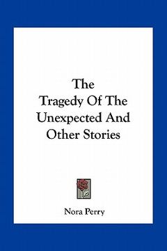 portada the tragedy of the unexpected and other stories