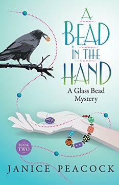 A Bead in the Hand: Volume 2 (Glass Bead Mystery) (en Inglés)