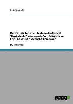 portada Der Einsatz lyrischer Texte im Unterricht 'Deutsch als Fremdsprache' am Beispiel von Erich Kästners "Sachliche Romanze" (German Edition)