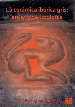 portada La Ceramica Iberica Gris: Ensayo de Tipologia (in Spanish)