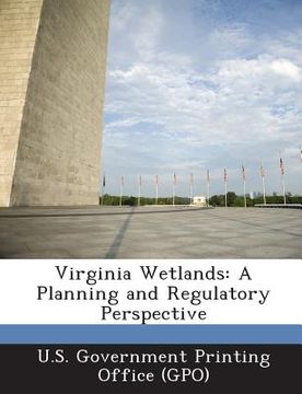 portada Virginia Wetlands: A Planning and Regulatory Perspective (en Inglés)