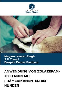 portada Anwendung Von Zolazepam-Tiletamin Mit Prämedikamenten Bei Hunden (en Alemán)