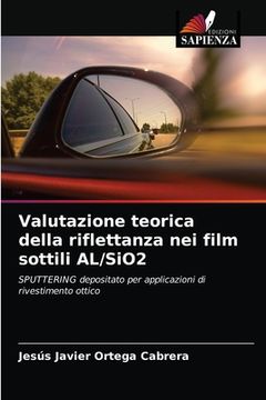 portada Valutazione teorica della riflettanza nei film sottili AL/SiO2 (in Italian)