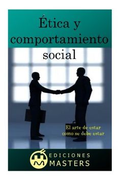 portada Ética y comportamiento social: el arte de estar como se debe estar (Spanish Edition)