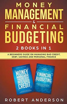 portada Money Management & Financial Budgeting 2 Books in 1: A Beginners Guide on Managing bad Credit, Debt, Savings and Personal Finance (en Inglés)