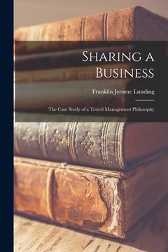 portada Sharing a Business; the Case Study of a Tested Management Philosophy (en Inglés)