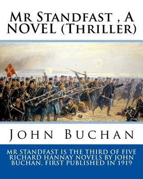 portada Mr Standfast, By John Buchan. A NOVEL (Thriller): John Buchan, 1st Baron Tweedsmuir, ( 26 August 1875 - 11 February 1940) was a Scottish novelist, his (in English)