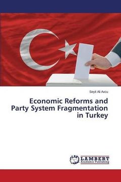 portada Economic Reforms and Party System Fragmentation in Turkey