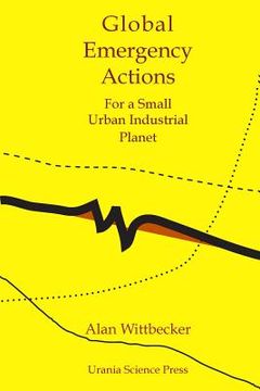 portada Global Emergency Actions: For a Small Urban Industrial Planet (en Inglés)