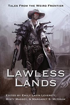 portada Lawless Lands: Tales of the Weird Frontier (en Inglés)