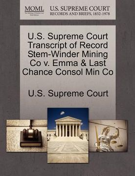 portada u.s. supreme court transcript of record stem-winder mining co v. emma & last chance consol min co