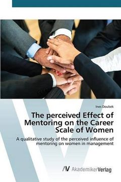portada The perceived Effect of Mentoring on the Career Scale of Women