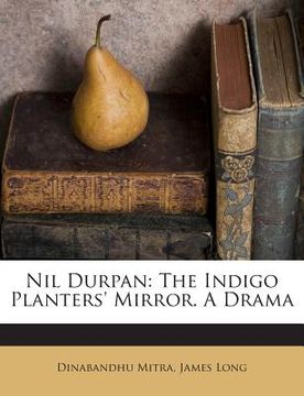 portada Nil Durpan: The Indigo Planters' Mirror. a Drama (en Inglés)