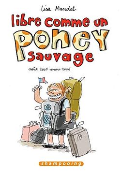 portada Libre Comme un Poney Sauvage, Tome 1: Août 2005-Mars 2006