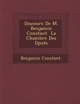 portada Discours De M. Benjamin Constant � La Chambre Des D�put�s (en Francés)