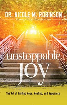 portada Unstoppable Joy: The Art of Finding Hope, Healing, and Happiness