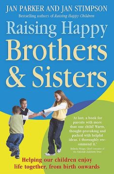 portada Raising Happy Brothers and Sisters: Helping our children enjoy life together, from birth onwards