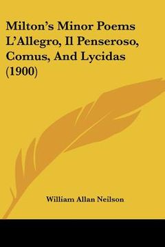 portada milton's minor poems l'allegro, il penseroso, comus, and lycidas (1900) (en Inglés)