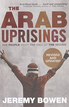 portada The Arab Uprisings: The People Want the Fall of the Regime