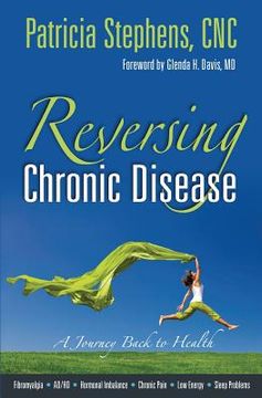 portada Reversing Chronic Disease: A Journey Back to Health (en Inglés)