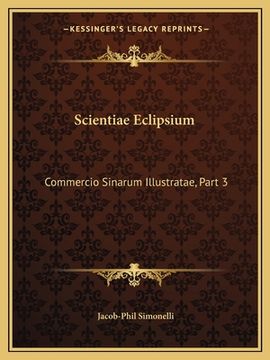 portada Scientiae Eclipsium: Commercio Sinarum Illustratae, Part 3: Investigationes Ordinis Eclipsium (1747) (en Latin)