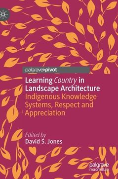 portada Learning Country in Landscape Architecture: Indigenous Knowledge Systems, Respect and Appreciation (en Inglés)