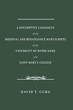 portada A Descriptive Catalogue of the Medieval and Renaissance Manuscripts of the University of Notre Dame and Saint Mary's College (in English)