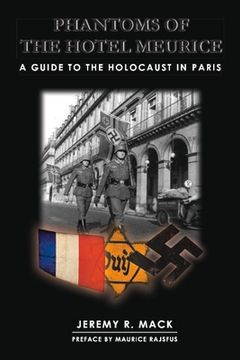 portada Phantoms of the Hotel Meurice: A Guide to the Holocaust in Paris