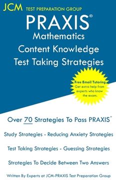 portada PRAXIS Mathematics Content Knowledge - Test Taking Strategies: PRAXIS 5161 - Free Online Tutoring - New 2020 Edition - The latest strategies to pass y (en Inglés)
